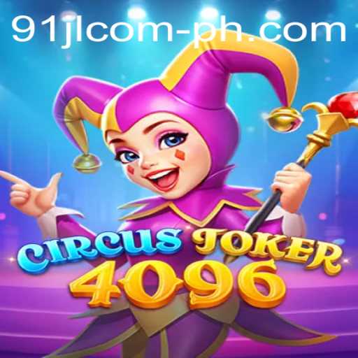 Discover the Thrilling World of CircusJoker4096: A New Gaming Sensation with 91JL.COM